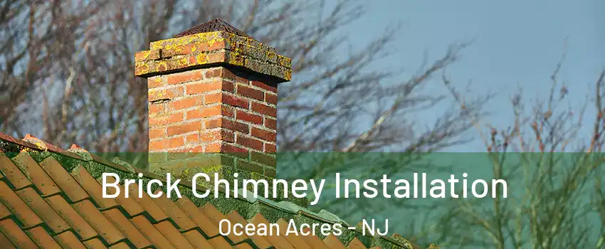  Brick Chimney Installation Ocean Acres - NJ