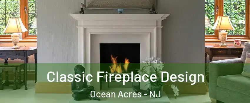  Classic Fireplace Design Ocean Acres - NJ