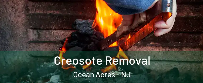 Creosote Removal Ocean Acres - NJ