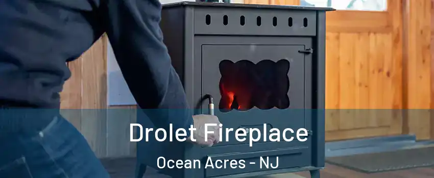  Drolet Fireplace Ocean Acres - NJ