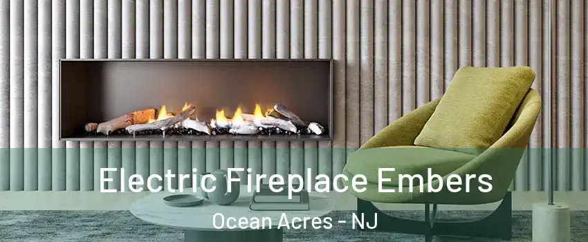  Electric Fireplace Embers Ocean Acres - NJ