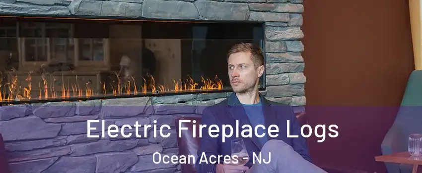  Electric Fireplace Logs Ocean Acres - NJ