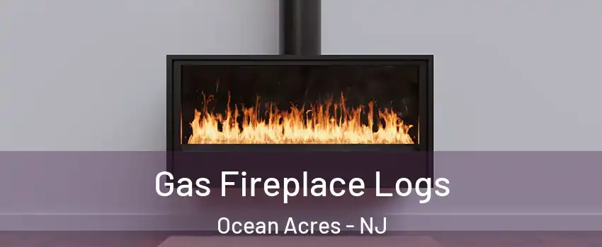  Gas Fireplace Logs Ocean Acres - NJ
