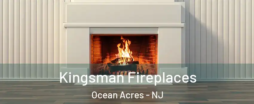  Kingsman Fireplaces Ocean Acres - NJ