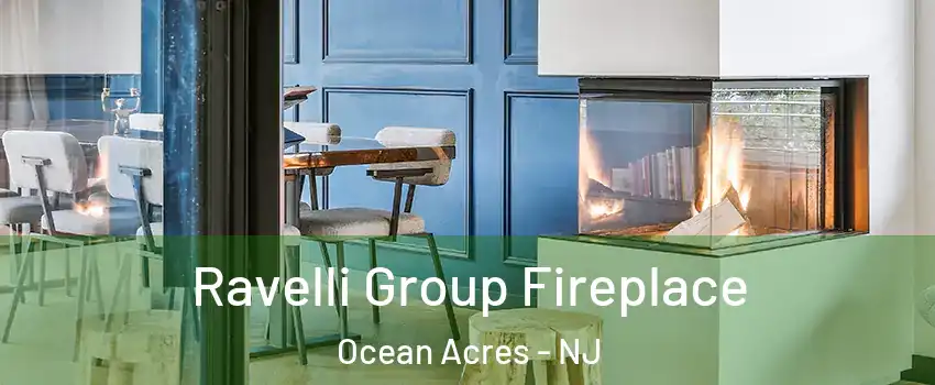  Ravelli Group Fireplace Ocean Acres - NJ